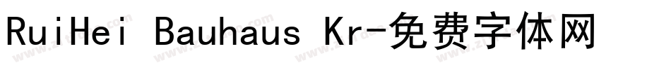 RuiHei Bauhaus Kr字体转换